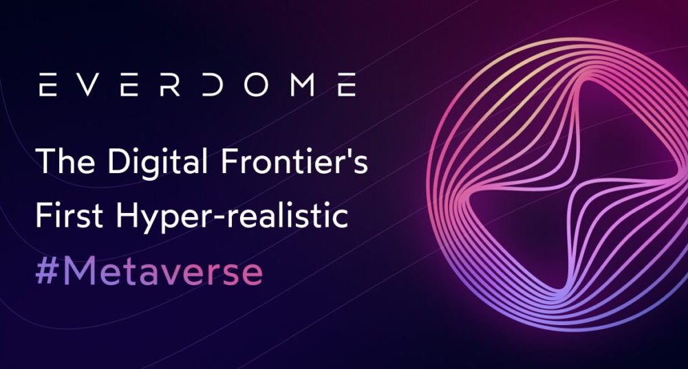 Everdome Advances Metaverse Connectivity: Unifying Creator-Led Spaces with Digital Environments