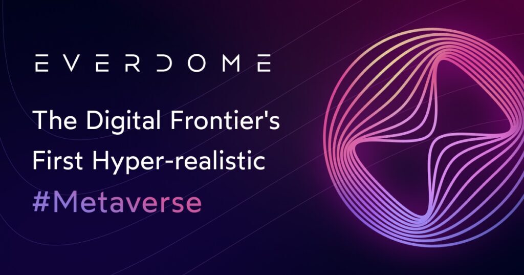 Everdome Advances Metaverse Connectivity: Unifying Creator-Led Spaces with Digital Environments