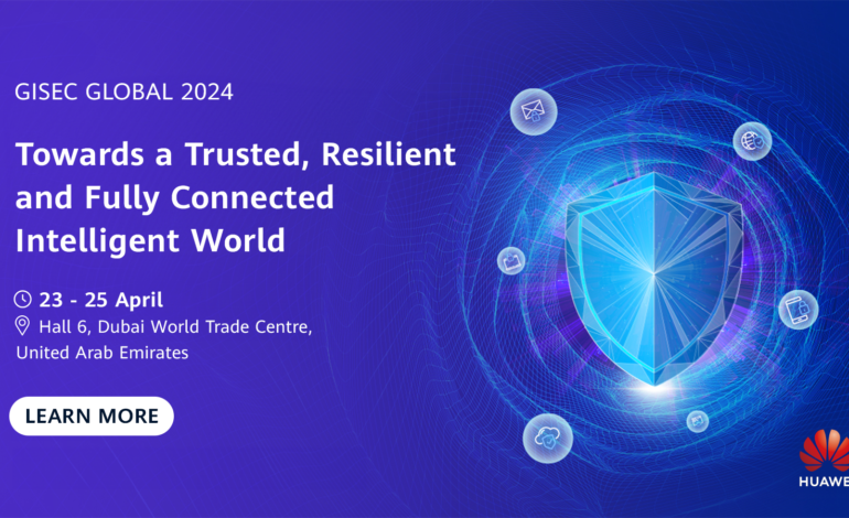 Huawei to Demonstrate Cybersecurity Leadership at GISEC Global 2024